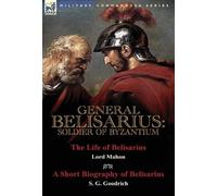 Philip Henry Stanhope S G Goodrich General Belisarius (Copertina rigida)
