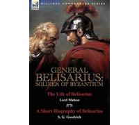Philip Henry Stanhope S G Goodrich General Belisarius (Tascabile)