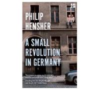 Philip Hensher A Small Revolution in Germany (Tascabile)