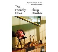 Philip Hensher The Friendly Ones (Tascabile)