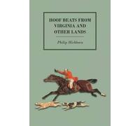 Philip Hichborn Hoof Beats from Virginia and Other Lands (Tascabile)