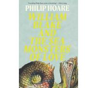 William Blake and the Sea Monsters of Love: Art, Poetry, and the Imagining of a New World