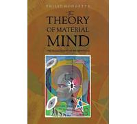 Philip Hodgetts The Theory of Material Mind (Tascabile)