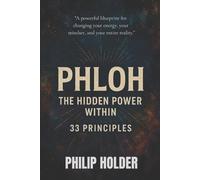 Philip Holder PHLOH - The Hidden Power Within (Tascabile)