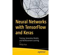 Philip Hua Neural Networks with TensorFlow and Keras (Tascabile)
