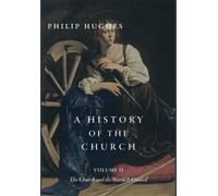 Philip Hughes A History of the Church, Volume II (Copertina rigida)