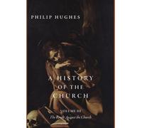 Philip Hughes A History of the Church, Volume III (Copertina rigida)
