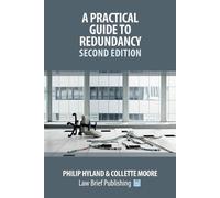 Philip Hyland Collette A Practical Guide To Redundancy - Second Ed (Tascabile)