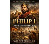 Philip I: The King Who Lost Control
