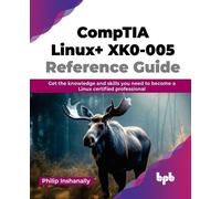 Philip Inshanally CompTIA Linux+ XK0-005 Reference Guide (Tascabile)