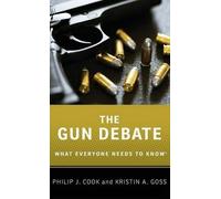 Philip J. Cook Kristin A. Goss The Gun Debate (Copertina rigida)