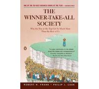 The Winner-Take-All Society: Why the Few at the Top Get So Much More Than the Rest of Us