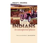 Philip J. Deloria Indians in Unexpected Places (Tascabile) CultureAmerica