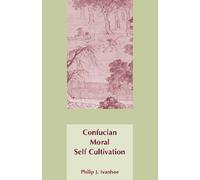Philip J. Ivanhoe Confucian Moral Self Cultivation (Tascabile)