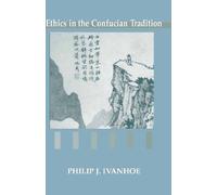 Philip J. Ivanhoe Ethics in the Confucian Tradition (Tascabile)