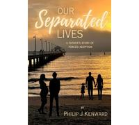 Philip J Kenward Our Separated Lives (Tascabile)