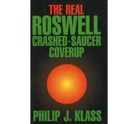 Philip J. Klass The Real Roswell Crashed-Saucer Coverup (Copertina rigida)