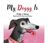 Philip J Moss My Doggy Is (Copertina rigida)