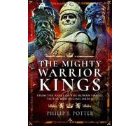 Philip J Potter Potter, Philip J The Mighty Warrior Kings (Tascabile)