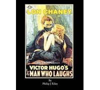 Philip J Riley LON CHANEY AS THE MAN WHO LAUGHS - An Alternate Histo (Tascabile)