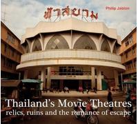 Philip Jablon Thailand's Movie Theatres (Tascabile)