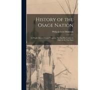 Philip Jackson Dickerson History of the Osage Nation (Copertina rigida)
