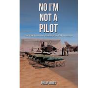 Philip James No I'm Not A Pilot (Tascabile)