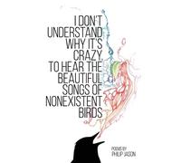 Philip Jason I Don't Understand Why It's Crazy to Hear the Beautiful (Tascabile)