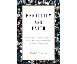 Philip Jenkins Fertility and Faith (Copertina rigida)
