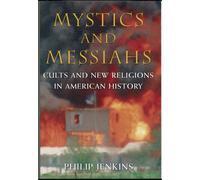 Philip Jenkins Mystics and Messiahs (Tascabile)