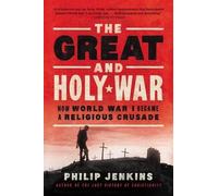 Philip Jenkins The Great and Holy War (Tascabile)