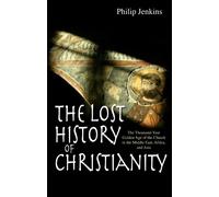 Philip Jenkins The Lost History of Christianity (Tascabile)
