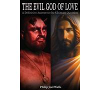 Philip Joel Walls The Evil God of Love (Tascabile)