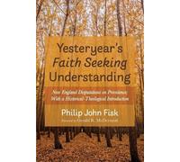 Philip John Fisk Yesteryear's Faith Seeking Understanding (Tascabile)