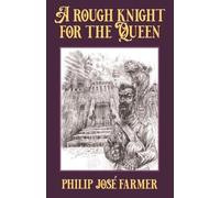 Philip Jose Farmer A Rough Knight for the Queen (Tascabile)