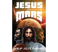 Philip Jose Farmer Jesus on Mars (Tascabile)