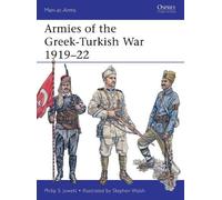 Philip Jowett Armies of the Greek-Turkish War 1919-22 (Tascabile) Men-at-Arms