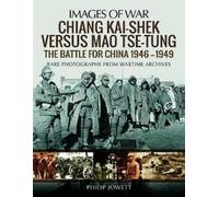 Philip Jowett Chiang Kai-Shek versus Tse-Tung (Tascabile)