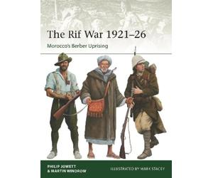 Philip Jowett Martin Windrow The Rif War 1921-26 (Tascabile) Elite