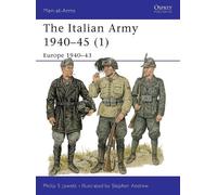 Philip Jowett The Italian Army 1940-45 (1) (Tascabile) Men-at-Arms