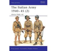 Philip Jowett The Italian Army 1940-45 (2) (Tascabile) Men-at-Arms