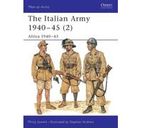 Philip Jowett The Italian Army 1940-45 (2) (Tascabile) Men-at-Arms