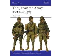 Philip Jowett The Japanese Army 1931-45 (2) (Tascabile) Men-at-Arms