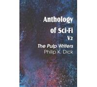 Philip K Dick Anthology of Sci-Fi V2, the Pulp Writers - Philip K. D (Tascabile)