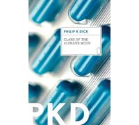 Philip K Dick Clans of the Alphane Moon (Tascabile)
