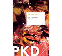 Philip K Dick Dr. Futurity (Tascabile)