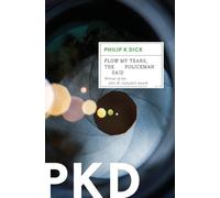 Philip K Dick Flow My Tears, the Policeman Said (Tascabile)