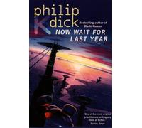 Philip K. Dick Now Wait for Last Year (Tascabile)