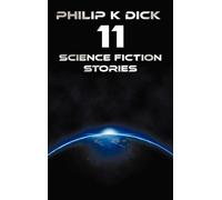 Philip K Dick Philip K Dick - Eleven Science Fiction Stories (Copertina rigida)