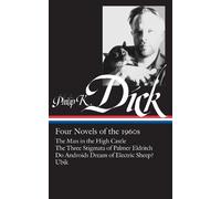 Philip K. Dick Philip K. Dick: Four Novels of the 1960s (LOA (Copertina rigida)